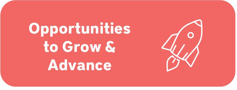 Opportunities to Grow & Advance